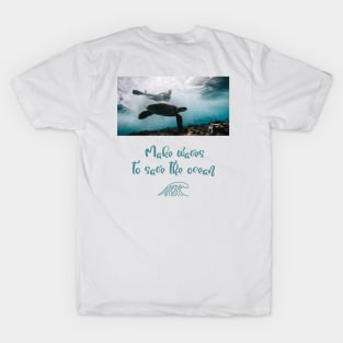 Make waves to save the ocean design to movement to save the bay T-Shirt T-Shirt